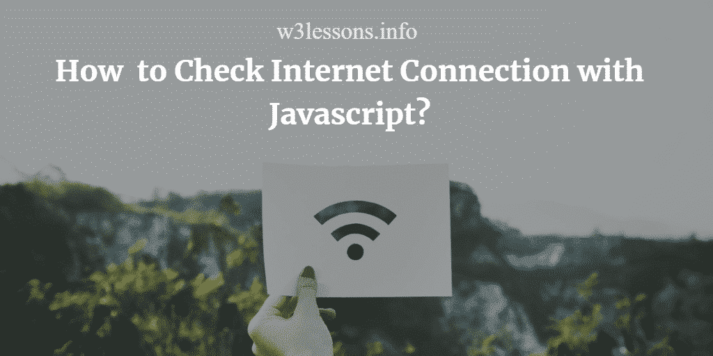 How to Check Internet Connection Exists or Not using Javascript